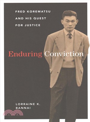 Enduring Conviction ― Fred Korematsu and His Quest for Justice