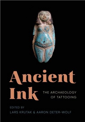 Ancient Ink：The Archaeology of Tattooing