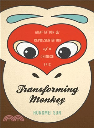 Transforming Monkey ― Adaptation and Representation of a Chinese Epic