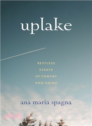 Uplake ― Restless Essays of Coming and Going