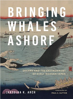 Bringing Whales Ashore ― Oceans and the Environment of Early Modern Japan