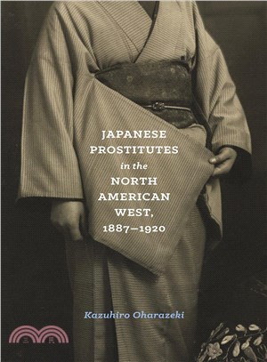 Japanese Prostitutes in the North American West, 1887-1920