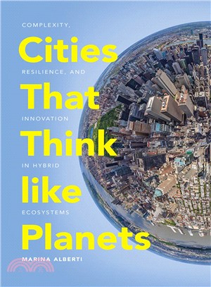 Cities That Think Like Planets ― Complexity, Resilience, and Innovation in Hybrid Ecosystems