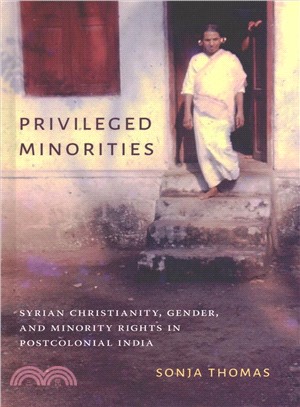 Privileged Minorities ― Syrian Christianity, Gender, and Minority Rights in Postcolonial India