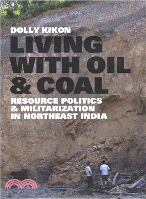 Living With Oil and Coal ― Resource Politics and Militarization in Northeast India