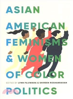 Asian American Feminisms and Women of Color Politics