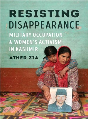 Resisting Disappearance ― Military Occupation and Women's Activism in Kashmir
