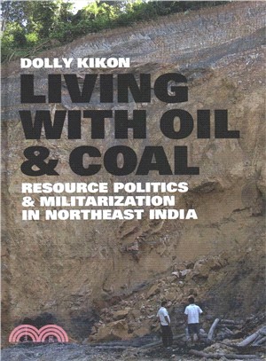 Living With Oil and Coal ― Resource Politics and Militarization in Northeast India