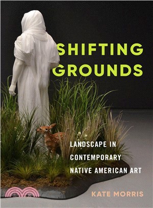 Shifting Grounds ― Landscape in Contemporary Native American Art