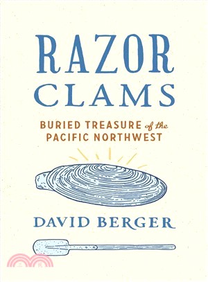 Razor Clams ― Buried Treasure of the Pacific Northwest