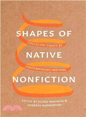 Shapes of Native Nonfiction ― Collected Essays by Contemporary Writers