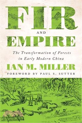 Fir and Empire ― The Transformation of Forests in Early Modern China