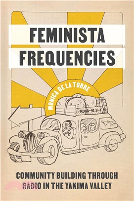 Feminista Frequencies: Community Building Through Radio in the Yakima Valley