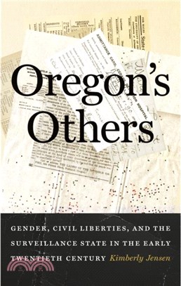 Oregon's Others：Gender, Civil Liberties, and the Surveillance State in the Early Twentieth Century