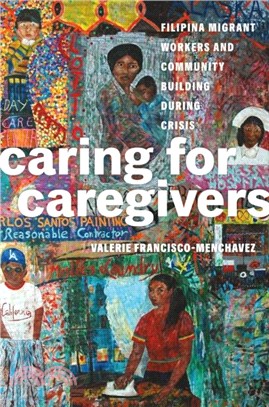 Caring for Caregivers：Filipina Migrant Workers and Community Building during Crisis