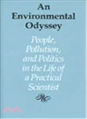 An Environmental Odyssey ― People, Pollution, and Politics in the Life of a Practical Scientist