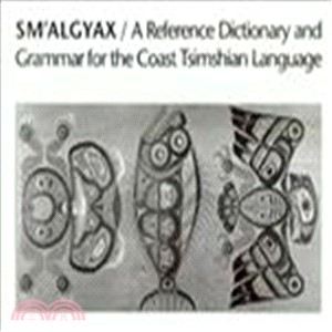 Sm'Algyax ─ A Reference Dictionary and Grammar for the Coast Tsimshian Language
