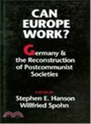 Can Europe Work? ― Germany and the Reconstruction of Postcommunist Societies