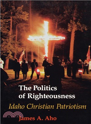 The Politics of Righteousness ― Idaho Christian Patriotism