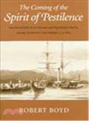 The Coming of the Spirit of Pestilence ─ Introduced Infectious Diseases and Population Decline Among Northwest Coast Indians, 1774-1874