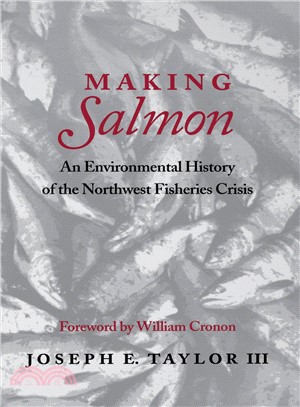 Making Salmon ─ An Environmental History of the Northwest Fisheries Crisis