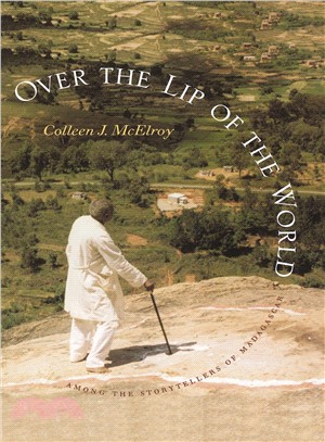 Over the Lip of the World ─ Among the Storytellers of Madagascar