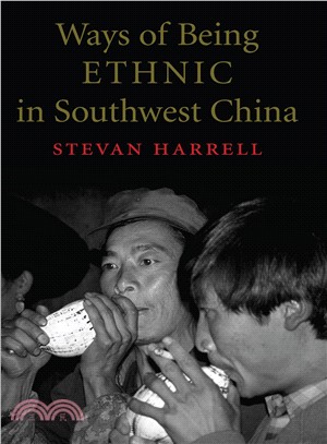 Ways of Being Ethnic in Southwest China