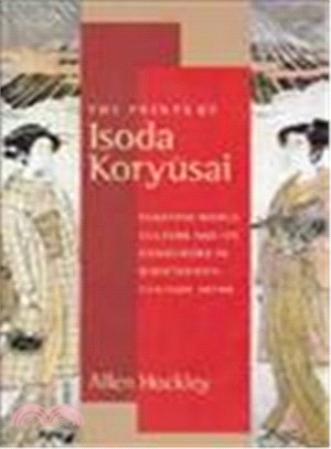 The Prints of Isoda Koryusai ─ Floating World Culture and Its Consumers in Eighteenth-Century Japan