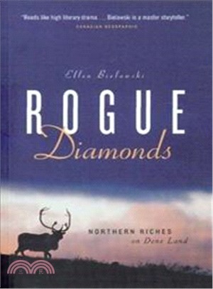 Rogue Diamonds ― Northern Riches On Dene Land