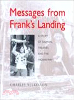 Messages from Franks Landing ─ A Story Of Salmon, Treaties, And The Indian Way