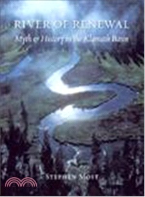 River of Renewal ─ Myth And History in the Klamath Basin