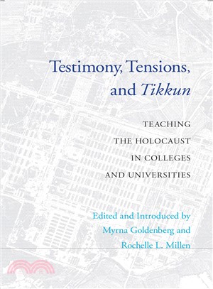 Testimony, Tensions, and Tikkun ─ Teaching the Holocaust in Colleges and Universities