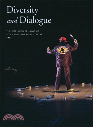 Diversity and Dialogue ─ The Eiteljorg Fellowship for Native American Fine Art, 2007