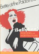 Ballyhoo!: Posters As Portraits