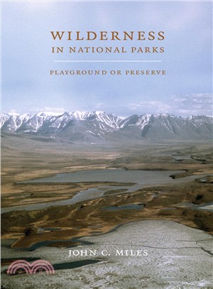 Wilderness in National Parks: Playground or Preserve