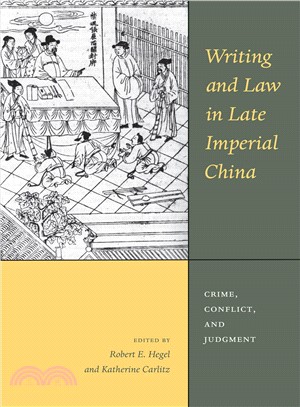 Writing and Law in Late Imperial China ─ Crime, Conflict, and Judgment