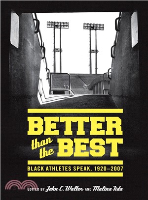 Better Than the Best ─ Black Athletes Speak, 1920-2007