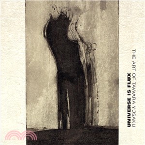 Universe Is Flux ─ The Art of Tawara Yusaku