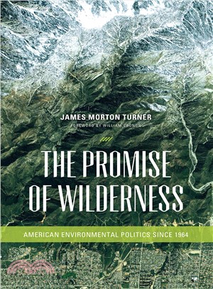 The Promise of Wilderness ─ American Environmental Politics Since 1964