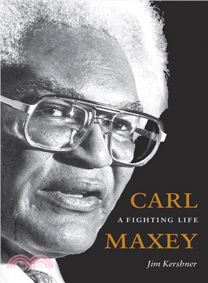 Carl Maxey ─ A Fighting Life