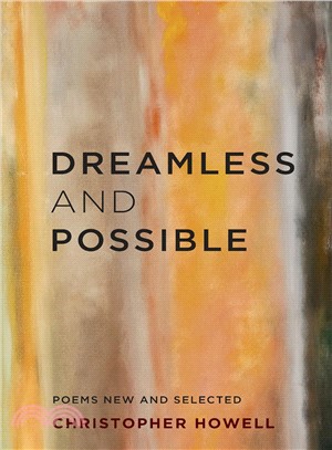 Dreamless and Possible ─ Poems New and Selected