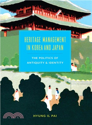 Heritage Management in Korea and Japan ― The Politics of Antiquity and Identity