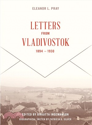 Eleanor L. Pray ― Letters from Vladivostok, 1894-1930