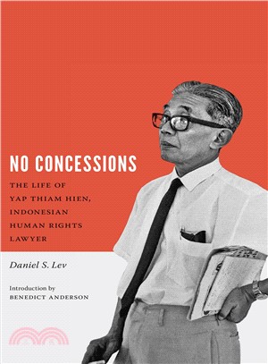 No Concessions ─ The Life of Yap Thiam Hien, Indonesian Human Rights Lawyer