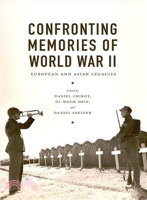 Confronting Memories of World War II ─ European and Asian Legacies