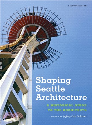 Shaping Seattle Architecture ─ A Historical Guide to the Architects
