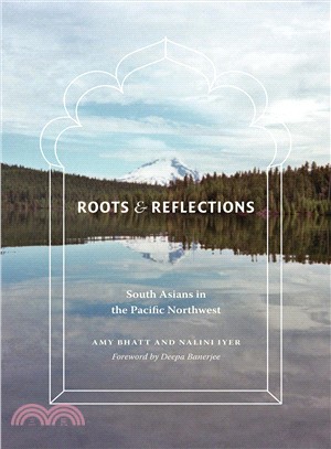 Roots & Reflections ─ South Asians in the Pacific Northwest