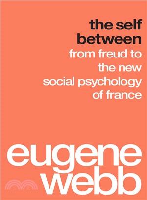 The Self Between ─ From Freud to the New Social Psychology of France