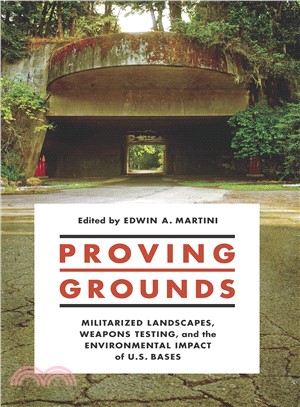 Proving Grounds ─ Militarized Landscapes, Weapons Testing, and the Environmental Impact of U.S. Bases