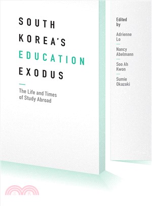 South Korea's Education Exodus ― The Life and Times of Early Study Abroad
